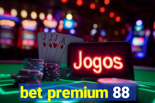 bet premium 88